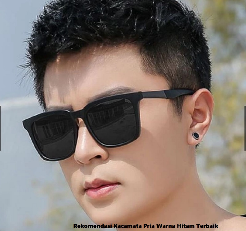 Rekomendasi Kacamata Pria Warna Hitam Terbaik